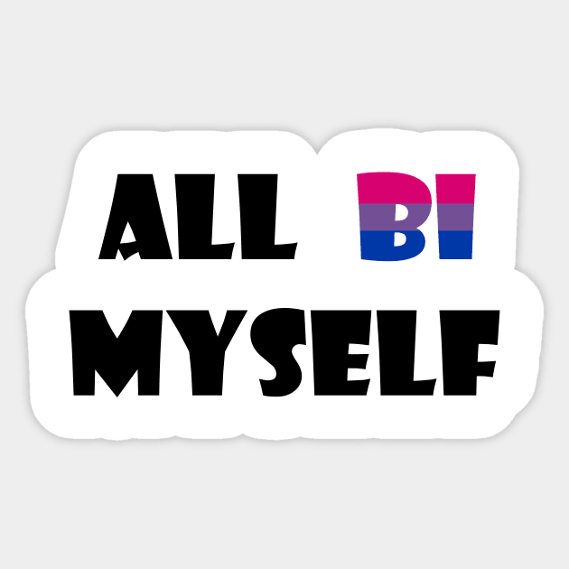 All Bi Myself Sticker by amyskhaleesi